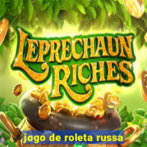 jogo de roleta russa